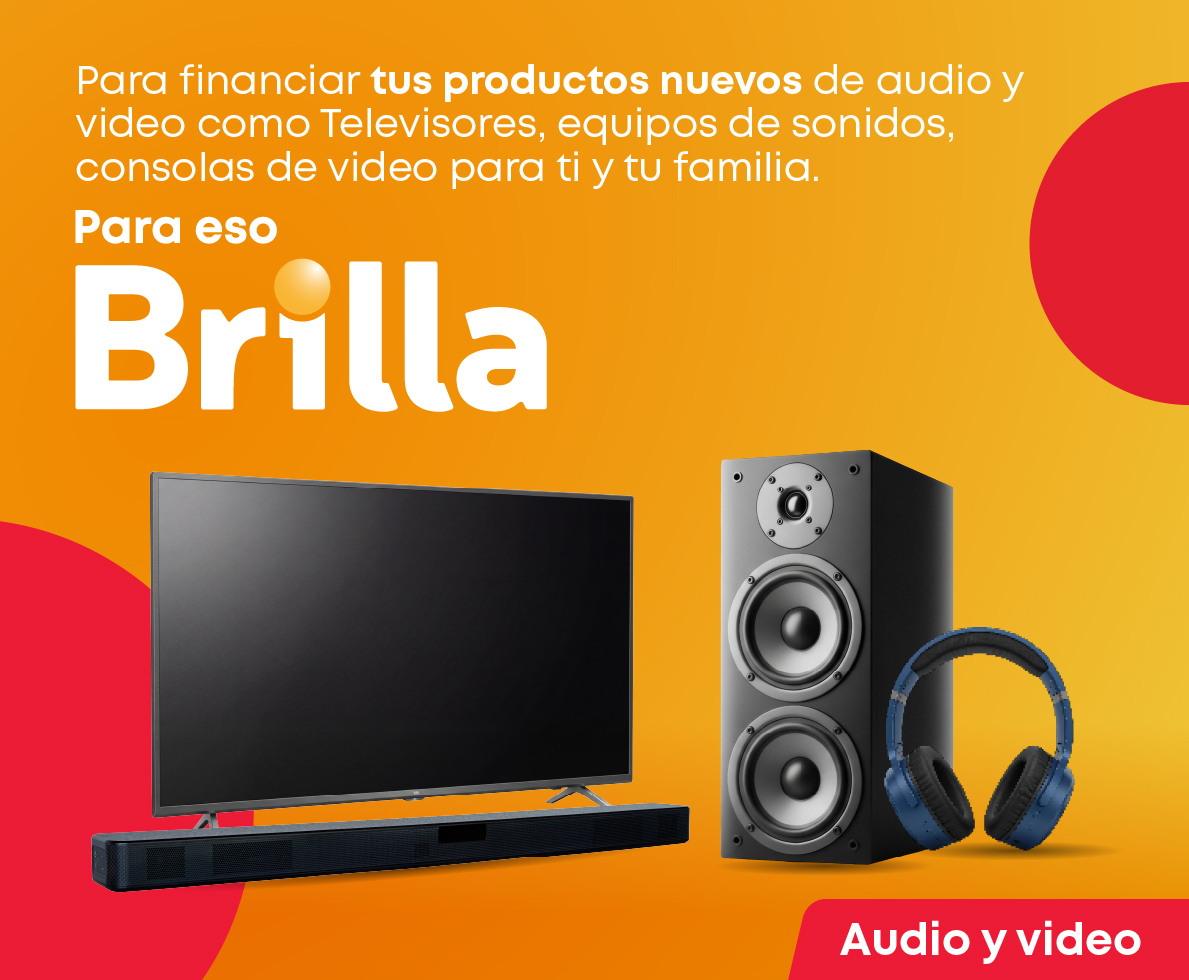 Financia productos de audio y video con tu Cr&eacute;dito Brilla